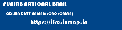 PUNJAB NATIONAL BANK  ODISHA DISTT GANJAM SORO (ORISSA)   ifsc code
